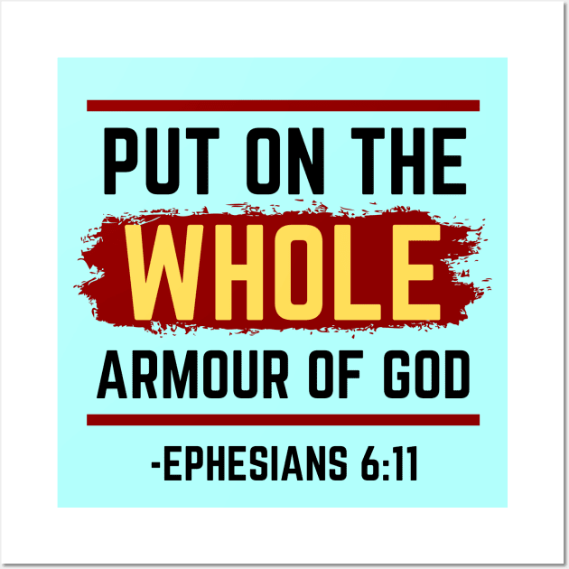 Put On The Whole Armour Of God | Bible Verse Ephesians 6:11 Wall Art by All Things Gospel